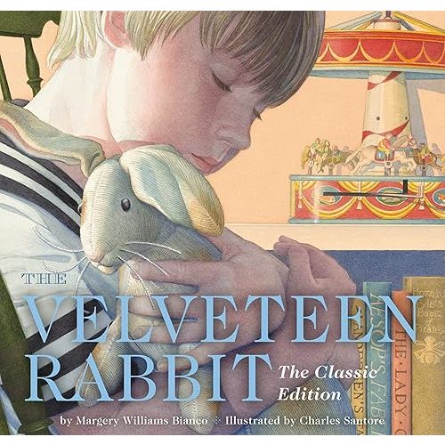 The Velveteen Rabbit Hardcover: The Classic Edition by acclaimed illustrator, Charles Santore (A Heartwarming Tale of Love and Magic) (Charles Santore Children's Classics) Hardcover – Picture Book, February 19, 2013