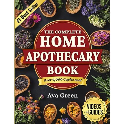 The Complete Home Apothecary Book: 401 Easy, Step-by-Step Herbal Remedies and Powerful Blends to Relieve Pain, Boost Immunity, Improve Sleep, and Restore Balance Naturally Paperback – February 6, 2025