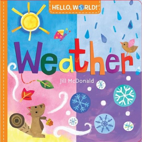 Hello, World! Weather - by Jill McDonald (Board Book)