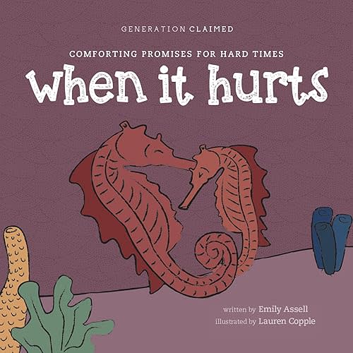 When It Hurts: Comforting Promises for Hard Times (Generation Claimed) Board book – February 4, 2025