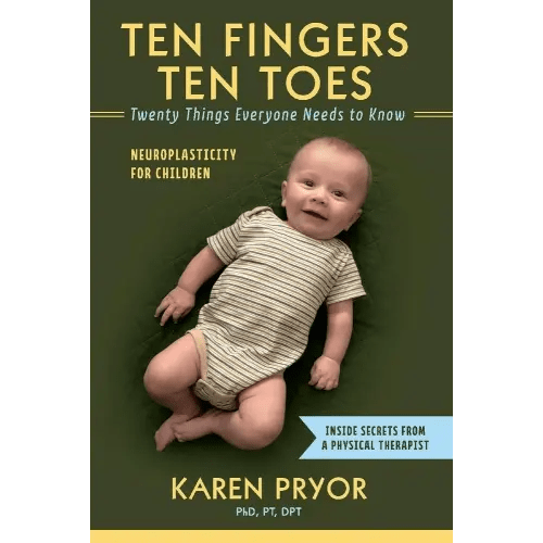 Ten Fingers Ten Toes Twenty Things Everyone Needs to Know a book by Karen Pryor Pt Dpt and Mica Foster - Bookshop.org US