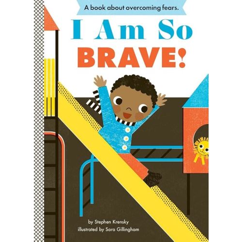 I Am So Brave!: A Board Book (Empowerment Series) Board book – July 15, 2014