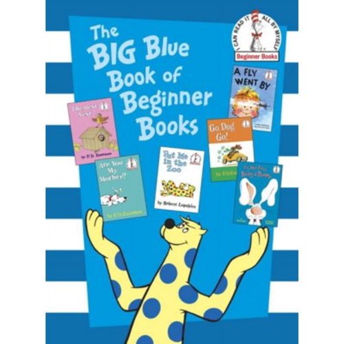 P. D. Eastman: The Big Blue Book of Beginner Books: Go, Dog. Go!, Are You My Mother?, the Best Nest, Put Me in the Zoo, It's Not Easy Being a Bunny, a Fly Went By (Hardcover)
