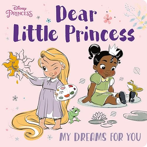 Dear Little Princess: My Dreams for You (Disney Princess) Board book – August 16, 2022