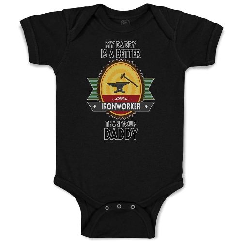 Baby Bodysuit My Daddy Is A Better Iron Worker than Your Daddy Boy & Girl Baby Clothes Funny Cotton Black Design Only Newborn