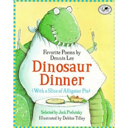 Dinosaur Dinner (With a Slice of Alligator Pie)
