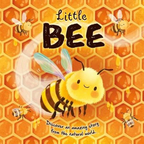 Nature Stories: Little Bee-Discover an Amazing Story from the Natural World - by Igloobooks (Board Book)