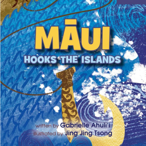 Maui Hooks the Islands (Hawaiian Legends for Little Ones)
