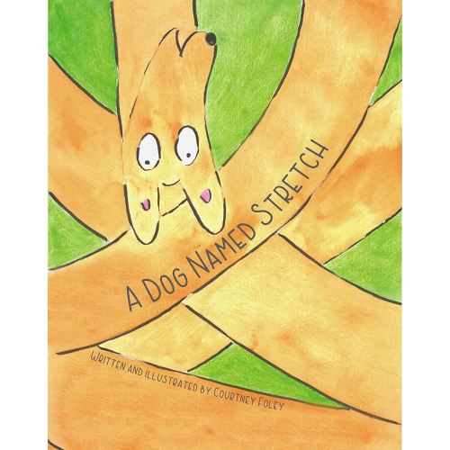 A Dog Named Stretch, Children's Picture Book, by Courtney Foley