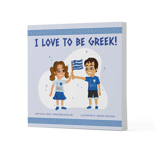 “I Love to Be Greek” by Peggy Tambouridis Skoglund (free USA shipping included)