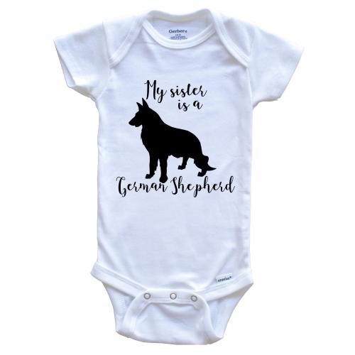 My Sister Is A German Shepherd Cute Dog Baby Bodysuit - German Shepherd One Piece Baby Bodysuit, 0-3 Months White