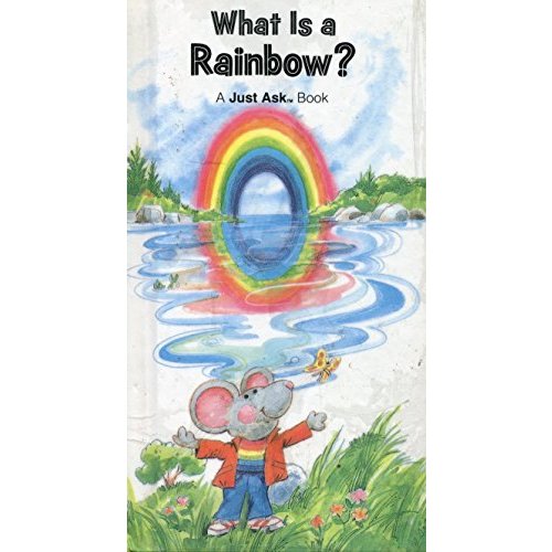 What Is a Rainbow (A Just Ask Book)