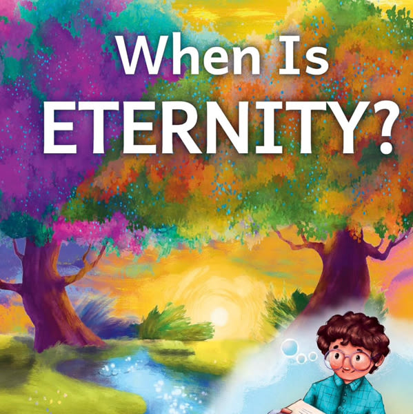 When Is Eternity? (Toddler Theology)