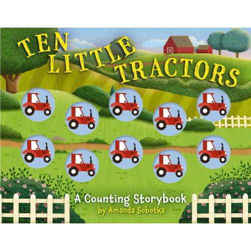 Amanda Sobotka: Ten Little Tractors: A Counting Storybook (Board Book)