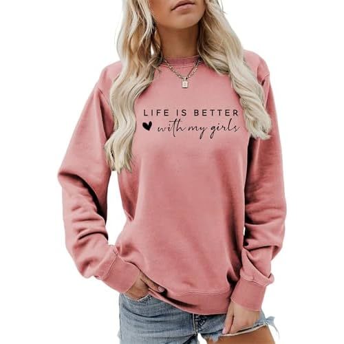Life Is Better With My Girls Sweatshirt Women' Love Heart Printd Mom Pullover Mother's Day Daughter Give Gift To Mama