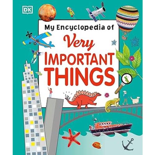 My Encyclopedia of Very Important Things: For Little Learners Who Want to Know Everything (My Very Important Encyclopedias)