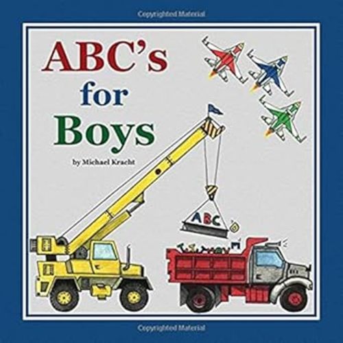 Amazon.com: ABC's for Boys (Alphabet Book, Baby Book, Children's Book, Toddler Book): 9780692568408: Michael Kracht, Michael Kracht, Michael Kracht: Books