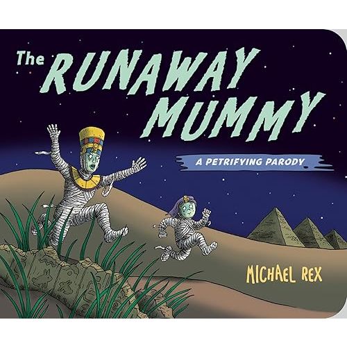 Runaway Mummy: A Petrifying Parody Board book – August 27, 2024