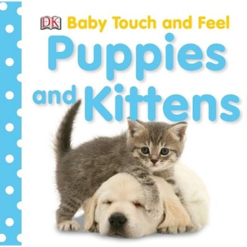 Puppies And Kittens by Dorling Kindersley, Inc.