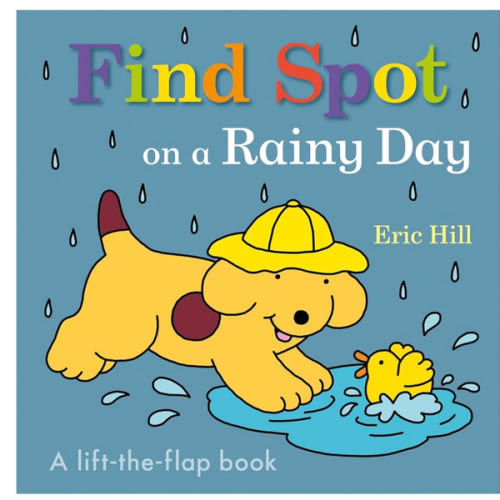 Find Spot on a Rainy Day: A Lift-the-Flap Book