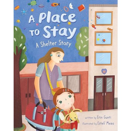 A Place to Stay: A Shelter Story Paperback – Picture Book, August 20, 2019