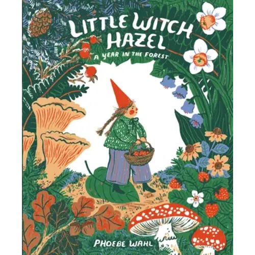 Little Witch Hazel a book by Phoebe Wahl - Bookshop.org US