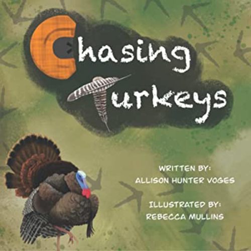 Chasing Turkeys: For those raised to chase the wild.