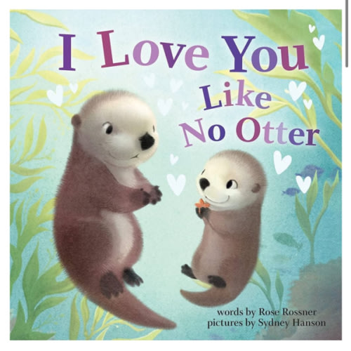 I Love You Like No Otter: A Funny and Sweet Animal Board Book for Babies and Toddlers this Easter (Punderland)
