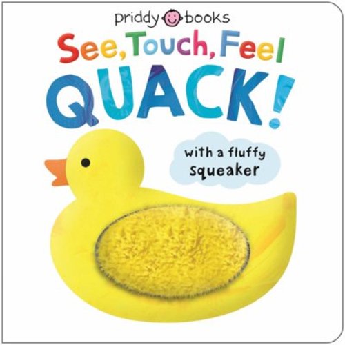 Roger Priddy: See, Touch, Feel: Quack! (Hardcover)