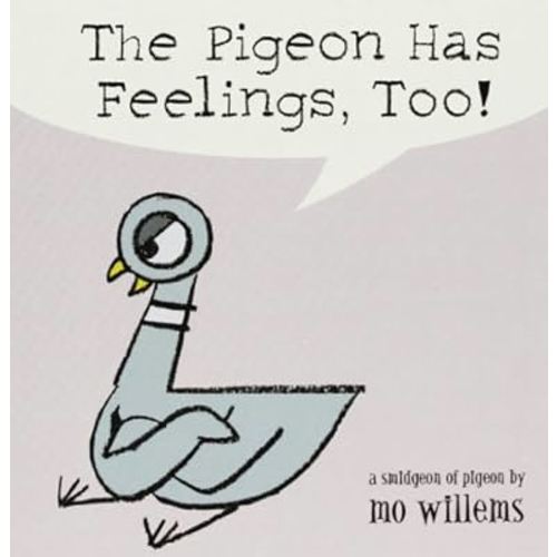 The Pigeon Has Feelings, Too!
