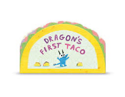 Dragon's First Taco (from the creators of Dragons Love Tacos)