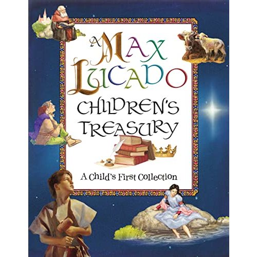 A Max Lucado Children's Treasury: A Child's First Collection