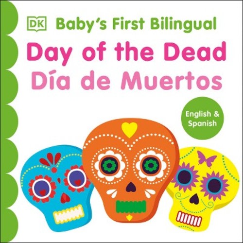 Bilingual Baby's First Day of the Dead - Día de Muertos - by DK