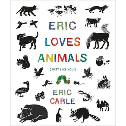 Eric Loves Animals: (Just Like You!) (The World of Eric Carle)