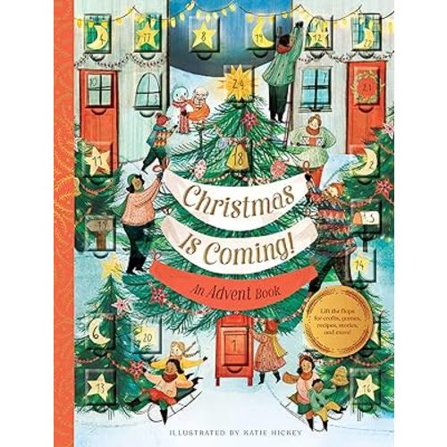 Christmas Is Coming! An Advent Book: Crafts, games, recipes, stories, and more! (Christmas Calendar, Advent Calendar for Families, Family Craft and Holiday Activity book)