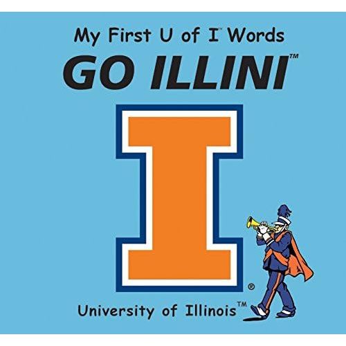 My First U of I Words Go Illini Hardcover – May 15, 2012
