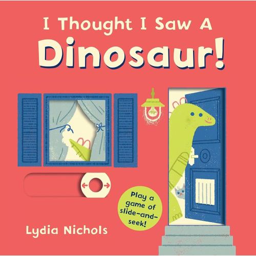 I Thought I Saw a Dinosaur!: (Interactive Slide-and-Seek Board Book with Sturdy Sliders for Babies, Toddlers, Preschoolers, and Kids Ages 2-5)