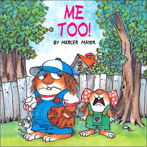 Me Too! (Little Critter Series) (Look-Look Collection) by Mercer Mayer, Paperback | Barnes & Noble®