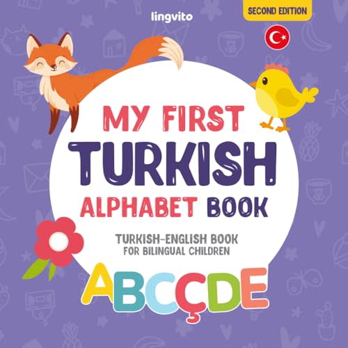 My First Turkish Alphabet Book. Turkish-English book for bilingual children.: Explore the Turkish Alphabet: Your Gateway to Turkish Language and ... Educational Books for Bilingual Children)