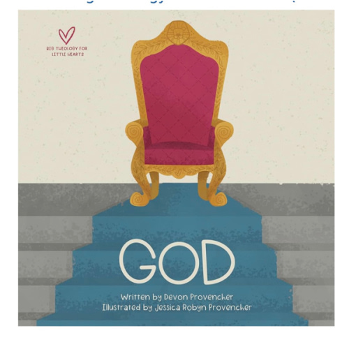 God (Big Theology for Little Hearts)