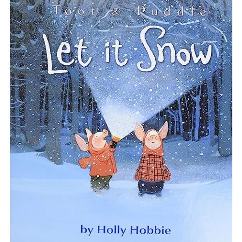 Toot & Puddle: Let It Snow (Toot & Puddle, 11): Hobbie, Holly: 9780316352246: Amazon.com: Books
