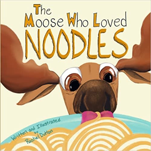 The Moose Who Loved Noodles (Magnificent Moose Adventures)