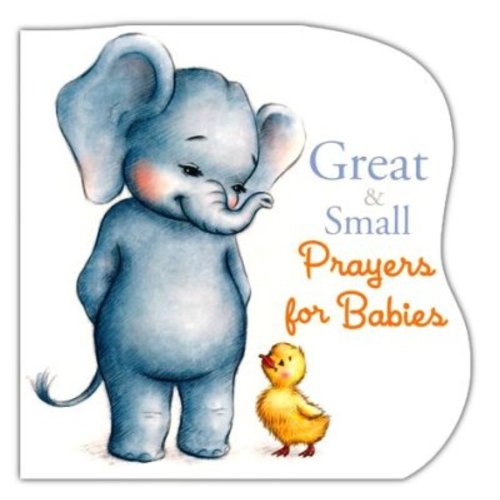 Great and Small Prayers for Babies: 9781535948210 - Christianbook.com