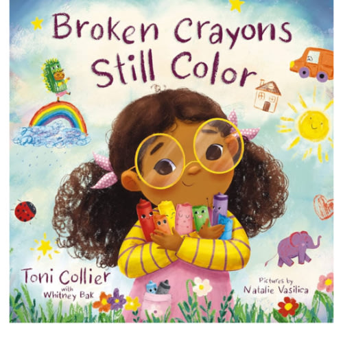 Amazon.com: Broken Crayons Still Color: 9781400242900: Collier, Toni, Bak, Whitney, Vasilica, Natalie: Books