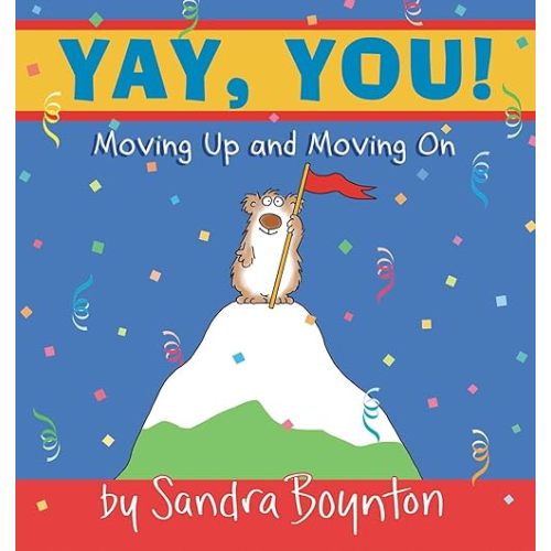 Yay, You! : Moving Up and Moving On Hardcover – Picture Book, April 1, 2001