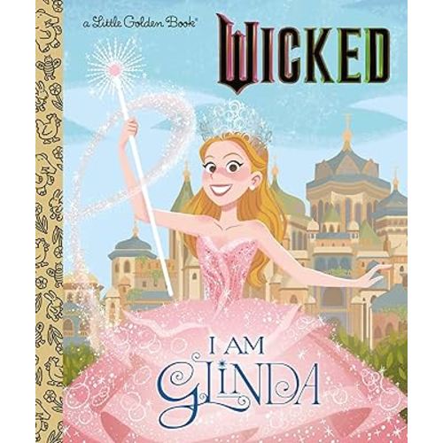 I Am Glinda (Universal Pictures Wicked) (Little Golden Book)