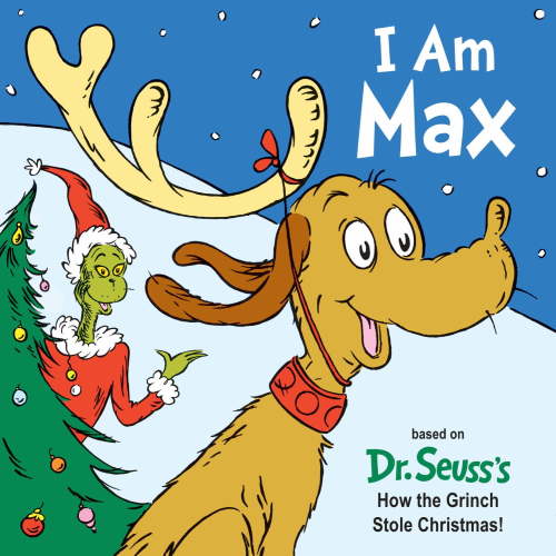 I Am Max: Based on Dr. Seuss's How the Grinch Stole Christmas! Board Book