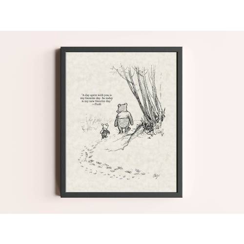 A day spent with you is my favorite day... Winnie the Pooh Quote Print | Children Baby Nursery Decor | Classic Winnie the Pooh Quote Print