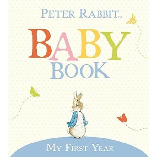 My First Year: Peter Rabbit Baby Book