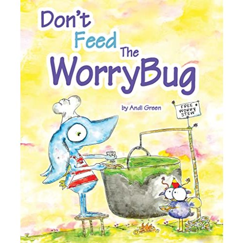 Don't Feed The WorryBug: A Children's Book About Worry (The WorryWoo Monsters Series)
